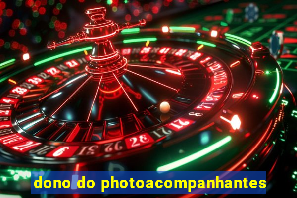 dono do photoacompanhantes